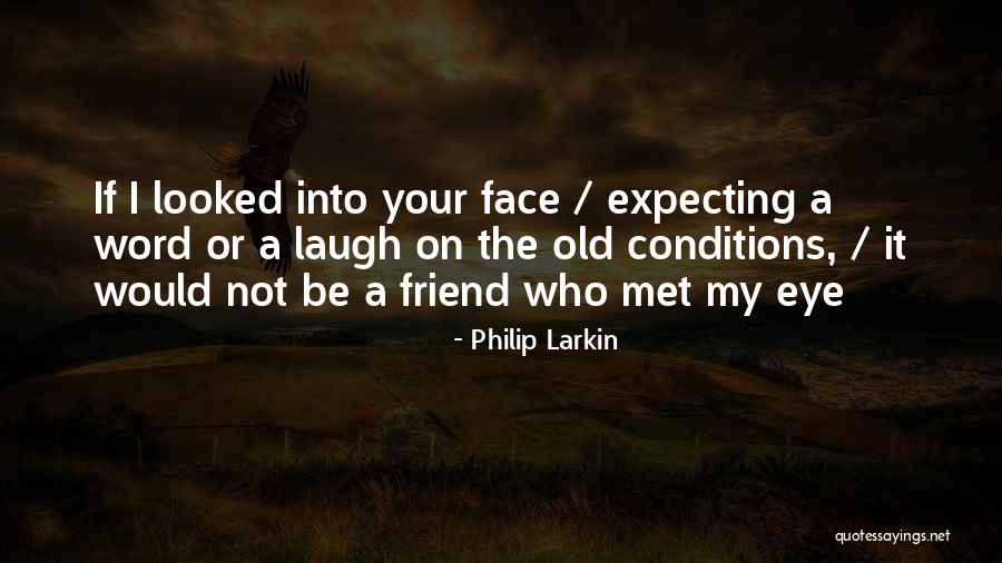 My Word Quotes By Philip Larkin My Word Quotes By Philip Larkin