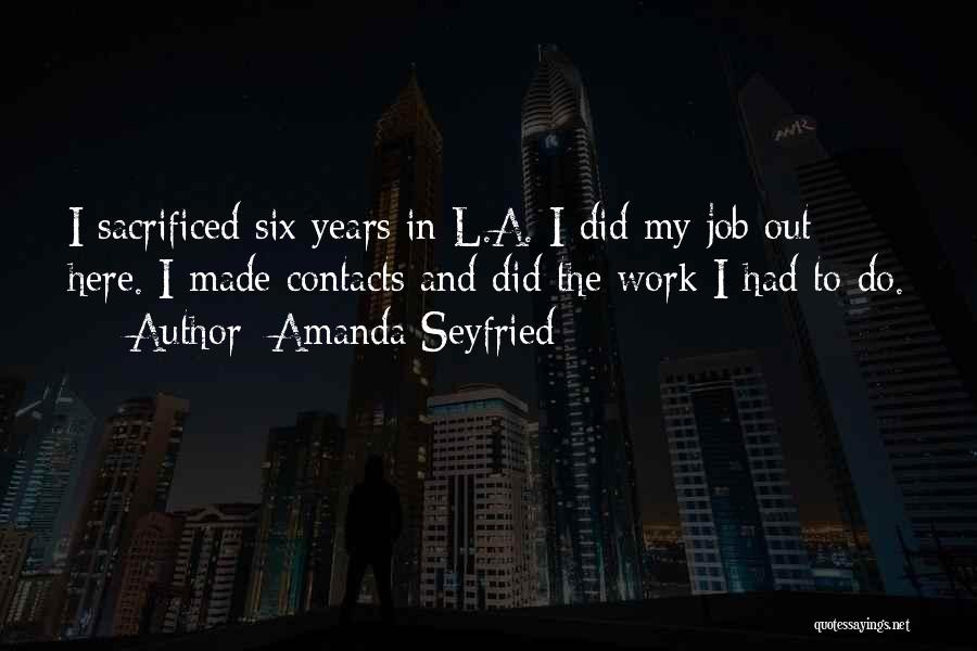 My Work Here Is Done Quotes By Amanda Seyfried