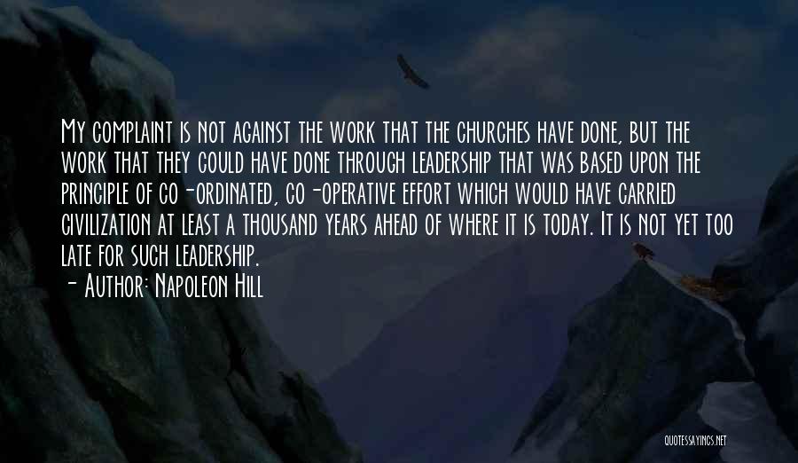 My Work Is Not Yet Done Quotes By Napoleon Hill