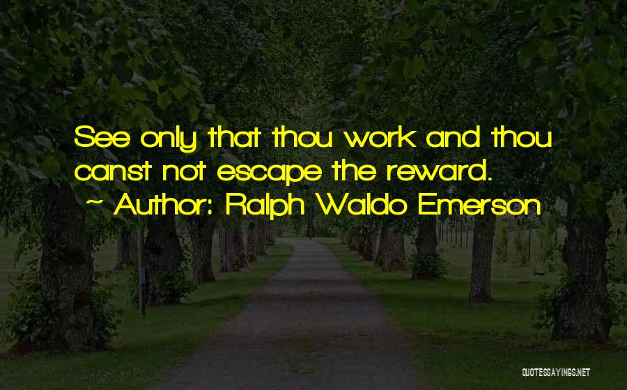My Work Is Not Yet Done Quotes By Ralph Waldo Emerson