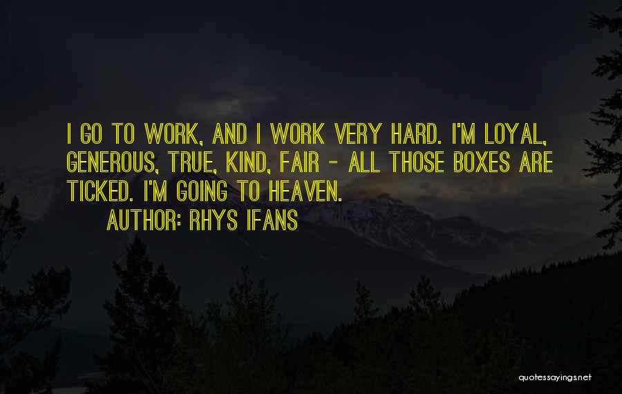 My Work Is Not Yet Done Quotes By Rhys Ifans