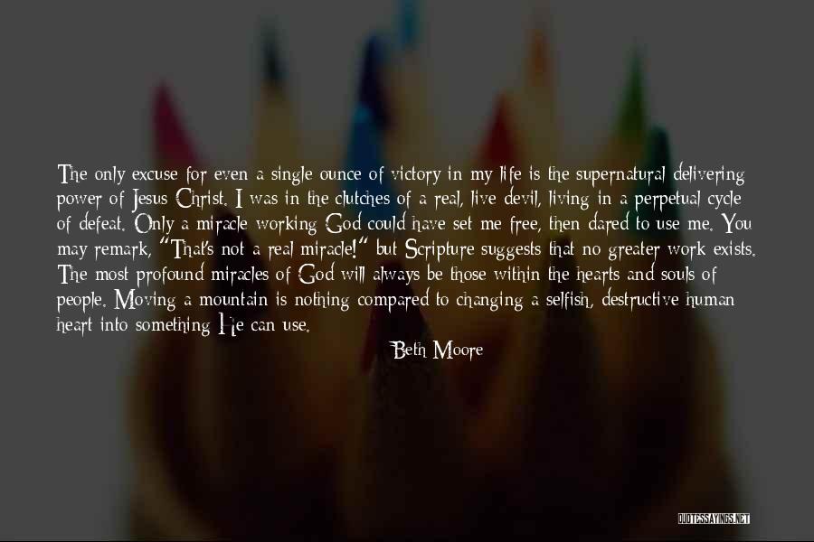 My Working Life Quotes By Beth Moore My Working Life Quotes By Beth Moore