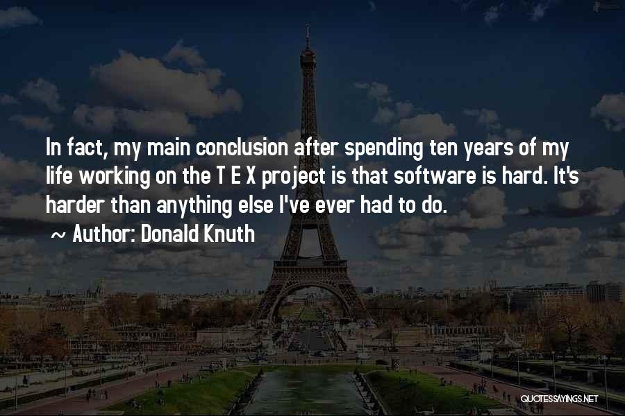 My Working Life Quotes By Donald Knuth