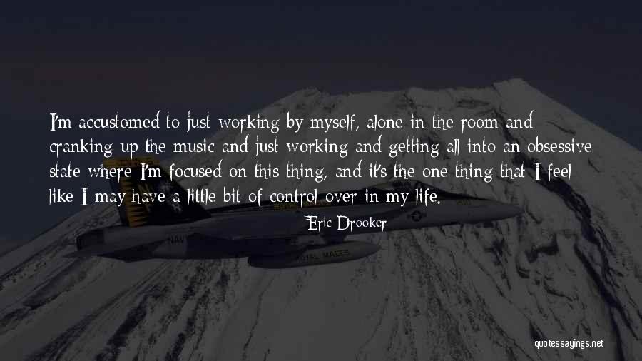 My Working Life Quotes By Eric Drooker My Working Life Quotes By Eric Drooker