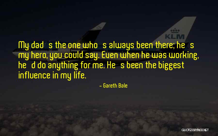 My Working Life Quotes By Gareth Bale My Working Life Quotes By Gareth Bale