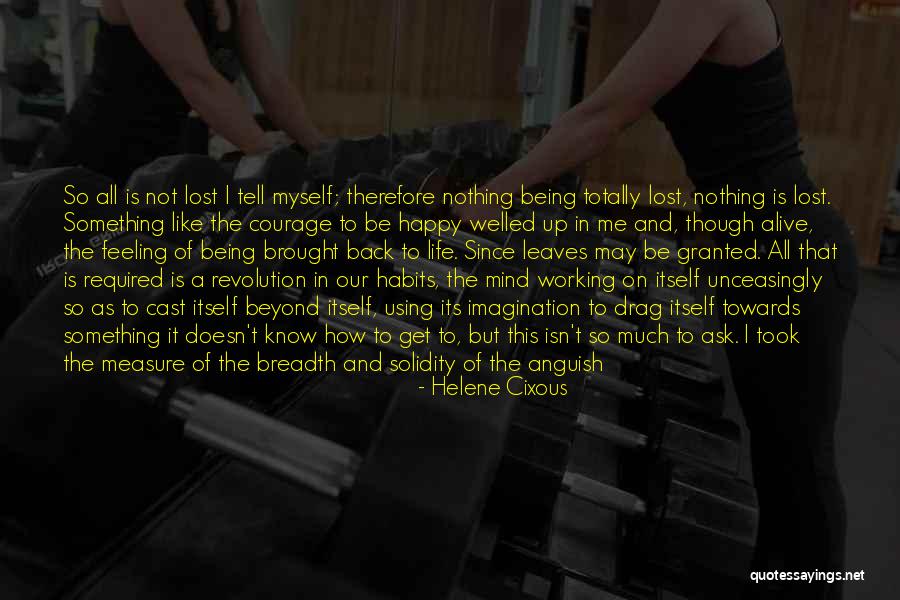 My Working Life Quotes By Helene Cixous My Working Life Quotes By Helene Cixous