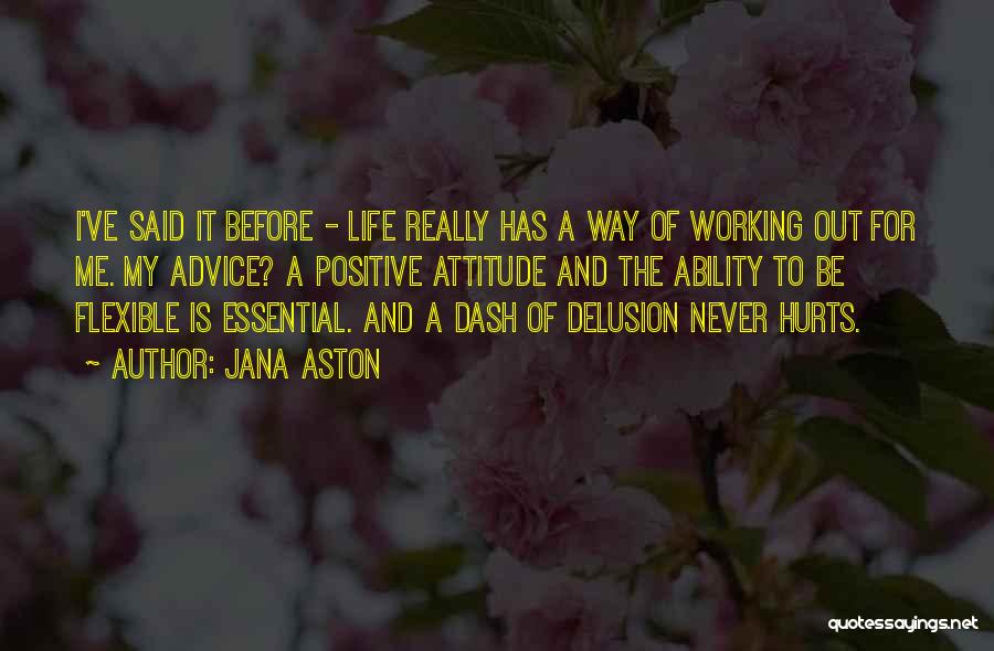 My Working Life Quotes By Jana Aston