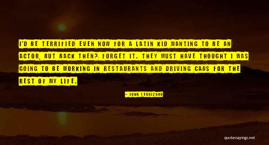 My Working Life Quotes By John Leguizamo My Working Life Quotes By John Leguizamo