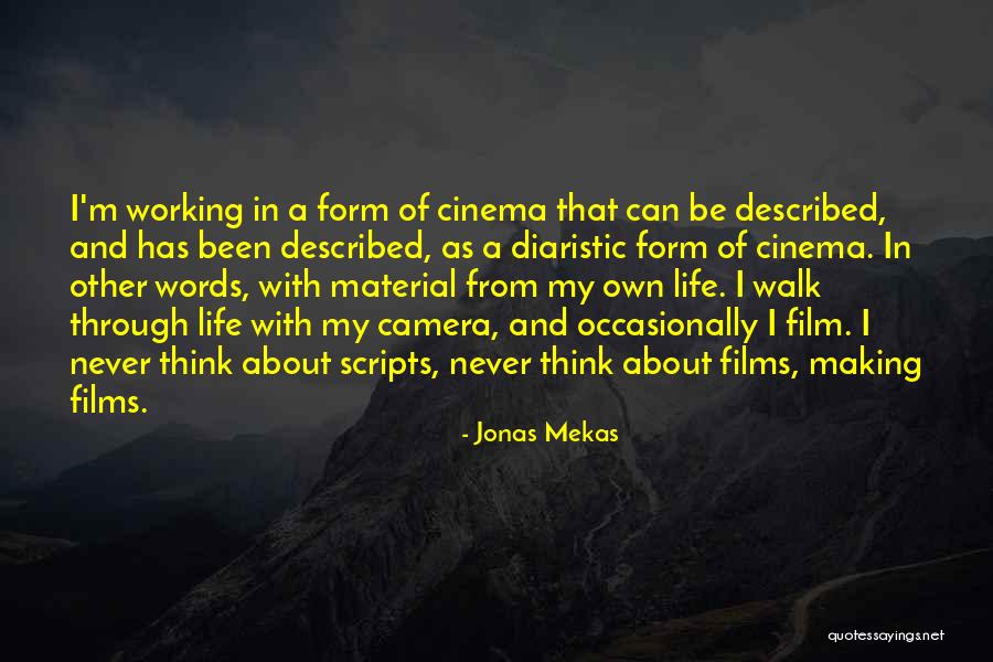 My Working Life Quotes By Jonas Mekas My Working Life Quotes By Jonas Mekas
