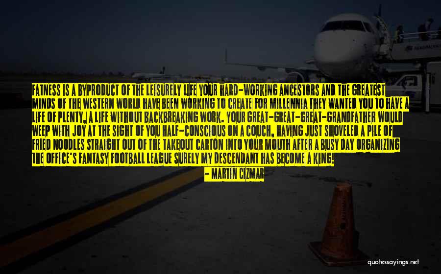 My Working Life Quotes By Martin Cizmar My Working Life Quotes By Martin Cizmar
