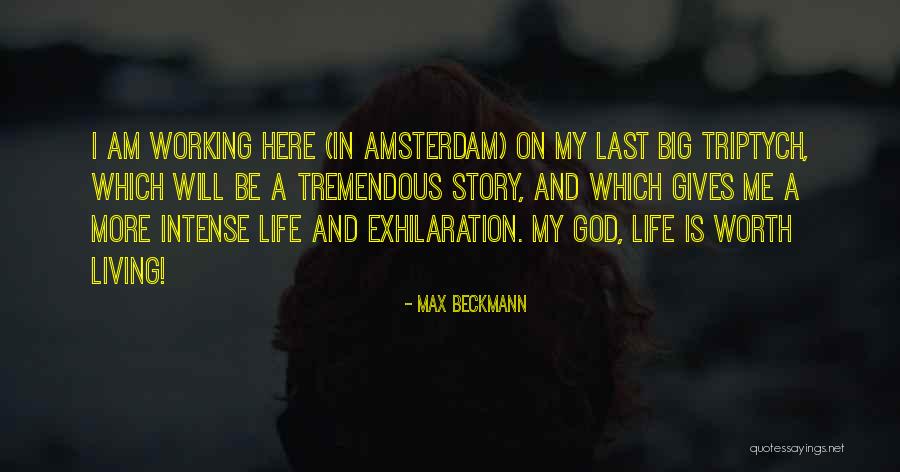 My Working Life Quotes By Max Beckmann My Working Life Quotes By Max Beckmann