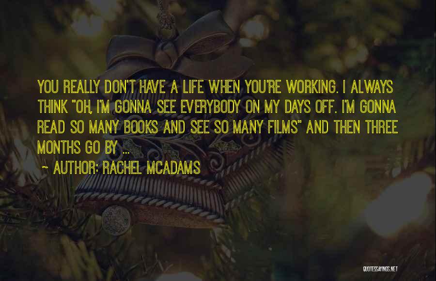 My Working Life Quotes By Rachel McAdams