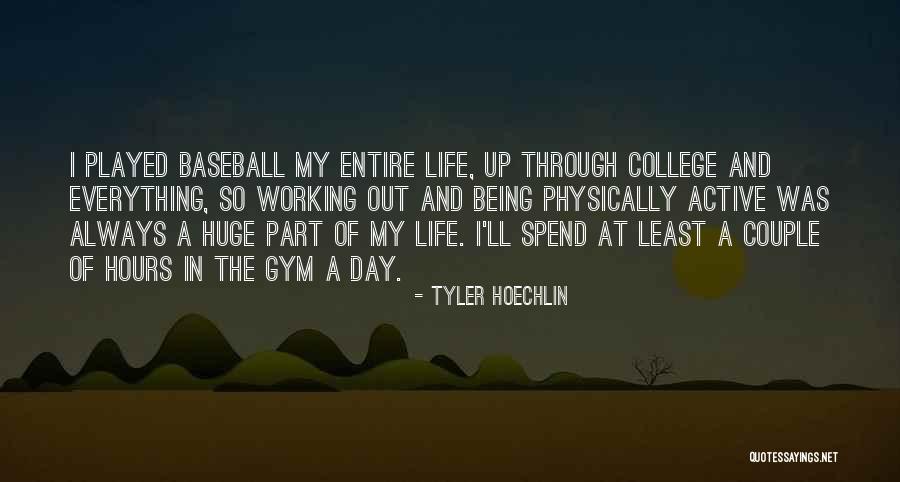 My Working Life Quotes By Tyler Hoechlin My Working Life Quotes By Tyler Hoechlin