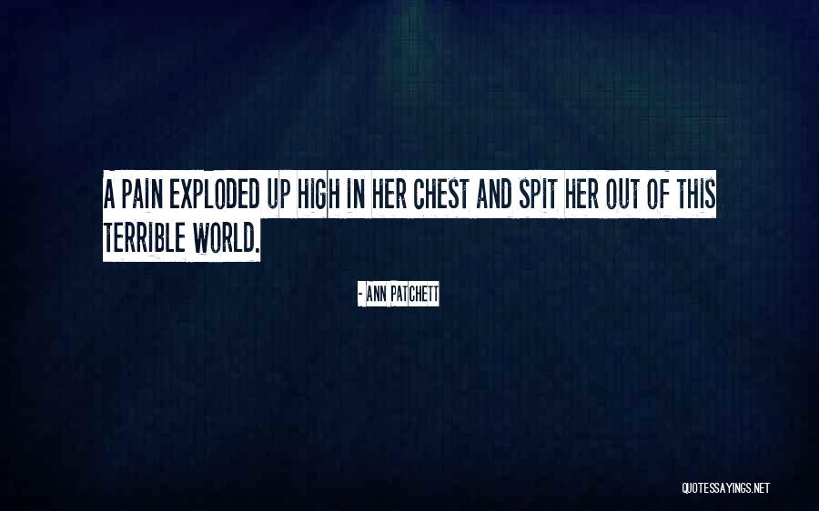 My World Has Exploded Quotes By Ann Patchett My World Has Exploded Quotes By Ann Patchett
