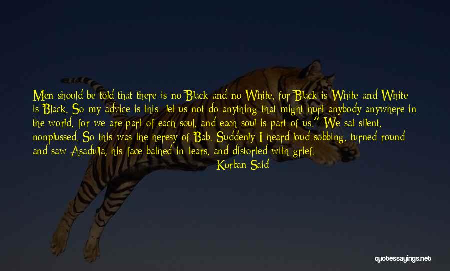 My World Is Black And White Quotes By Kurban Said My World Is Black And White Quotes By Kurban Said