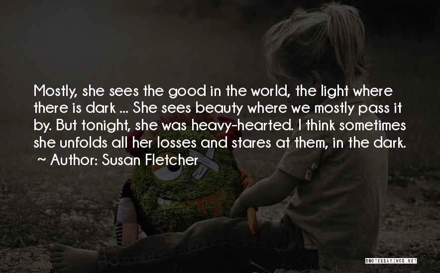 My World Is Dark Without You Quotes By Susan Fletcher