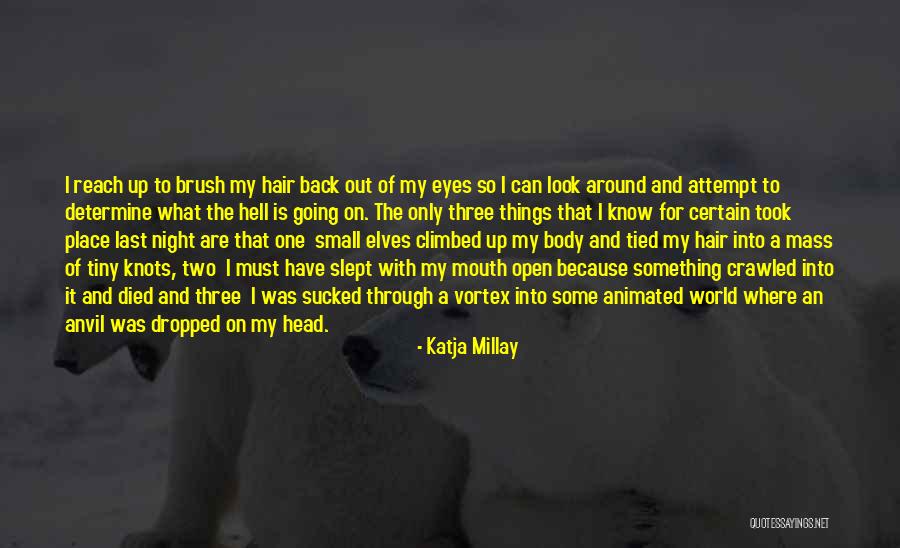 My World Is So Small Quotes By Katja Millay My World Is So Small Quotes By Katja Millay