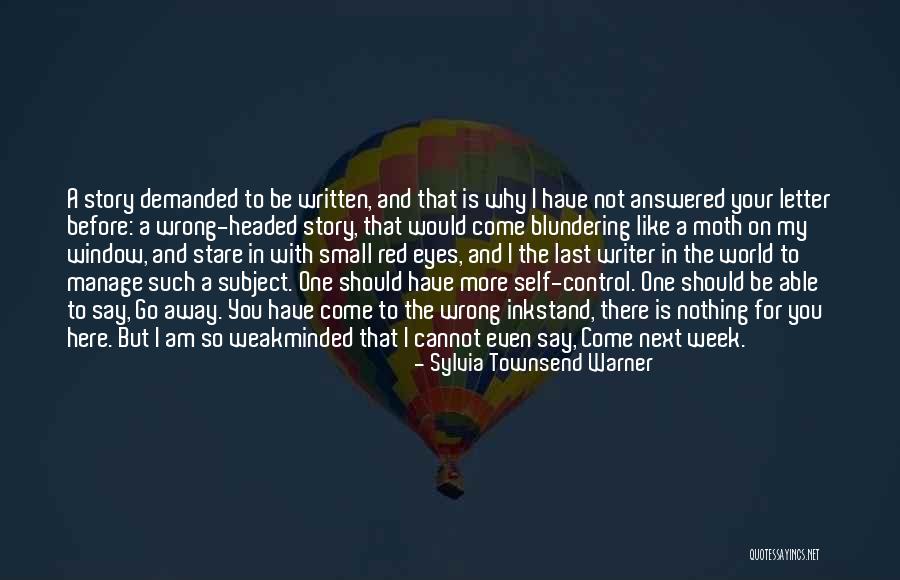 My World Is So Small Quotes By Sylvia Townsend Warner My World Is So Small Quotes By Sylvia Townsend Warner