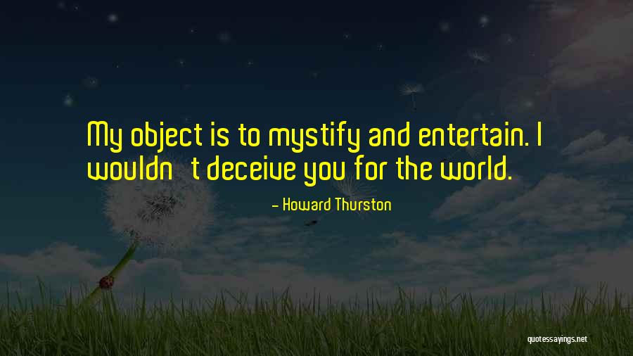 My World Is You Quotes By Howard Thurston