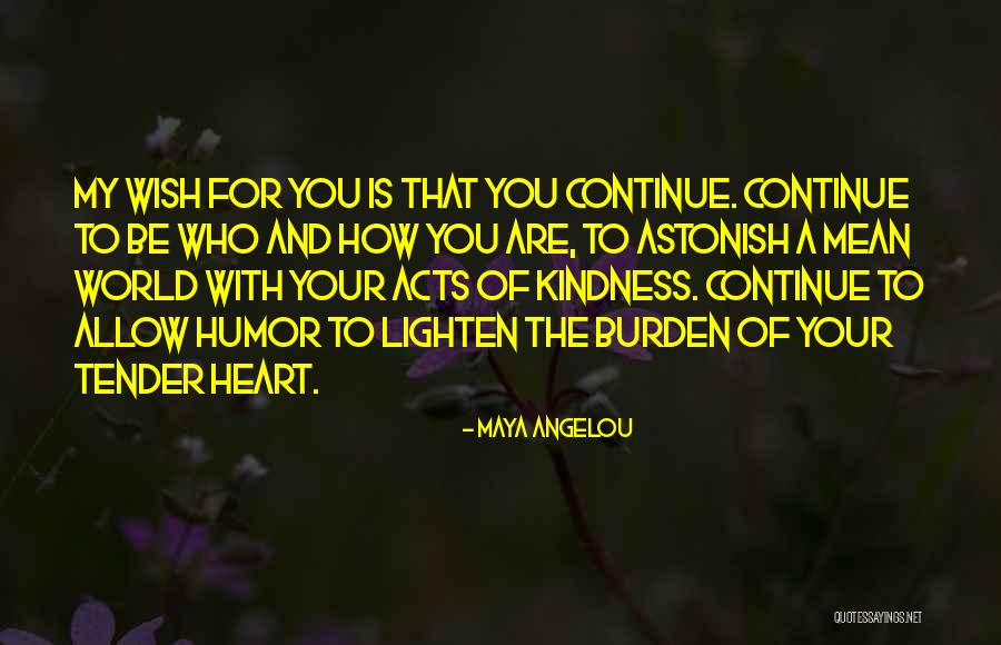 My World Is You Quotes By Maya Angelou My World Is You Quotes By Maya Angelou