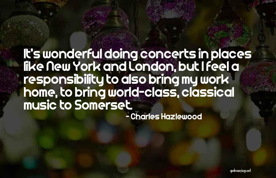 My World My Responsibility Quotes By Charles Hazlewood My World My Responsibility Quotes By Charles Hazlewood
