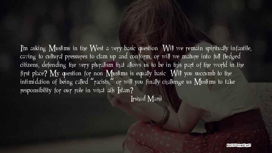 My World My Responsibility Quotes By Irshad Manji My World My Responsibility Quotes By Irshad Manji
