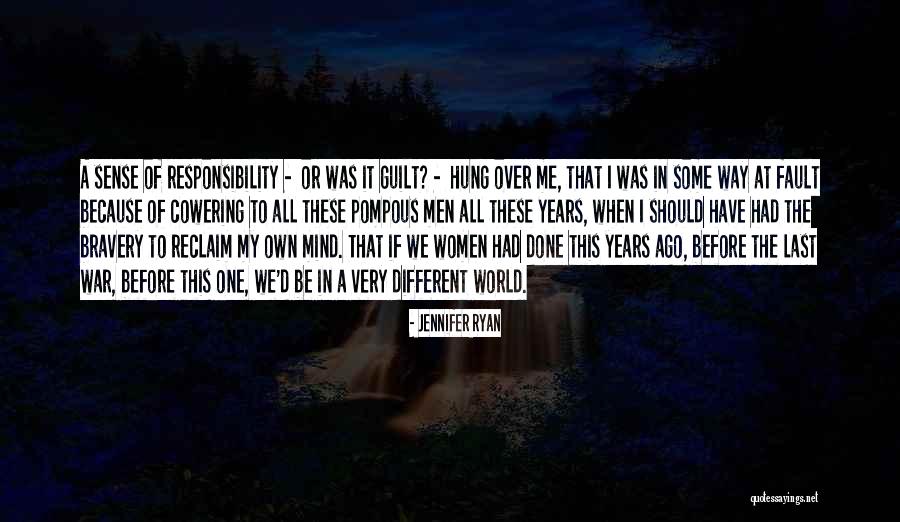 My World My Responsibility Quotes By Jennifer Ryan My World My Responsibility Quotes By Jennifer Ryan
