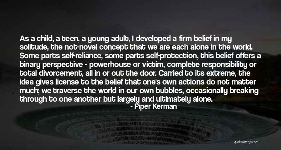 My World My Responsibility Quotes By Piper Kerman My World My Responsibility Quotes By Piper Kerman