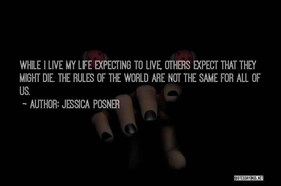 My World My Rules Quotes By Jessica Posner