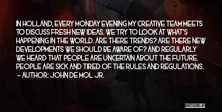 My World My Rules Quotes By John De Mol Jr.