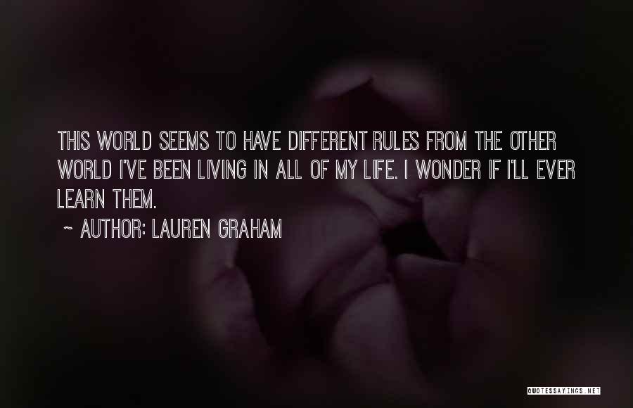 My World My Rules Quotes By Lauren Graham