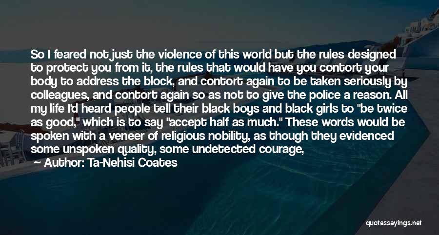 My World My Rules Quotes By Ta-Nehisi Coates