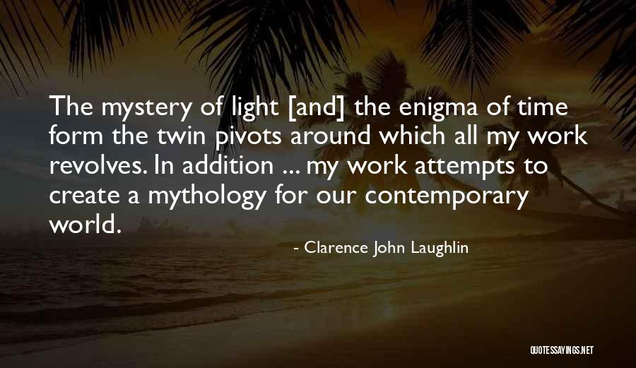 My World Revolves Around You Quotes By Clarence John Laughlin My World Revolves Around You Quotes By Clarence John Laughlin