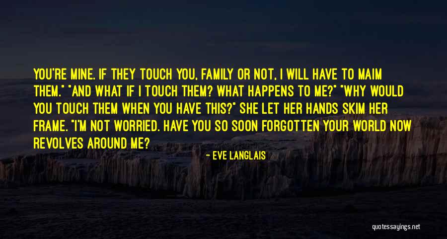 My World Revolves Around You Quotes By Eve Langlais