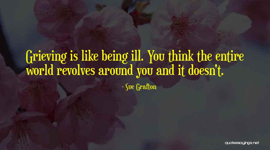 My World Revolves Around You Quotes By Sue Grafton My World Revolves Around You Quotes By Sue Grafton