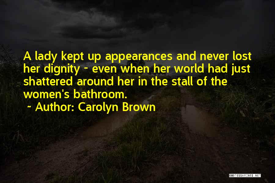 My World Shattered Quotes By Carolyn Brown