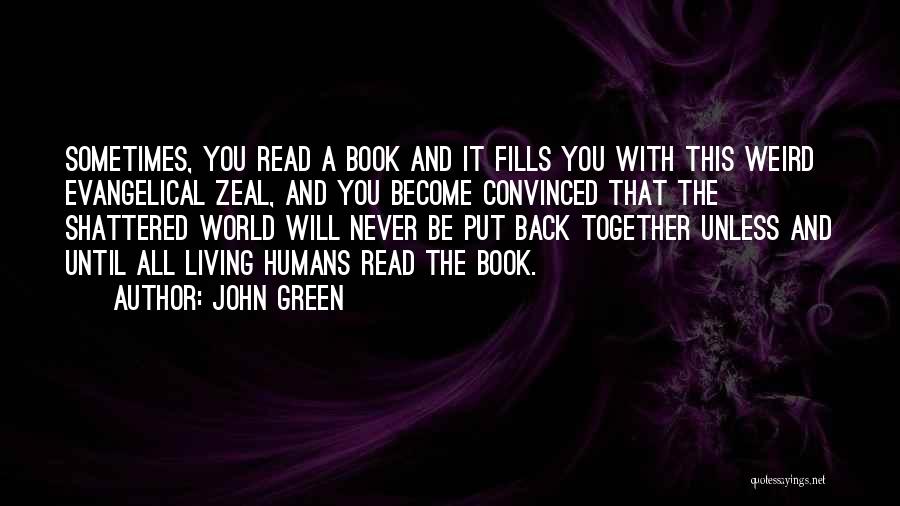 My World Shattered Quotes By John Green