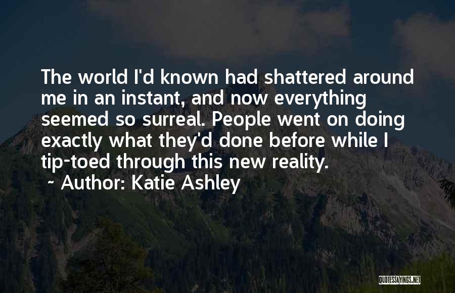 My World Shattered Quotes By Katie Ashley