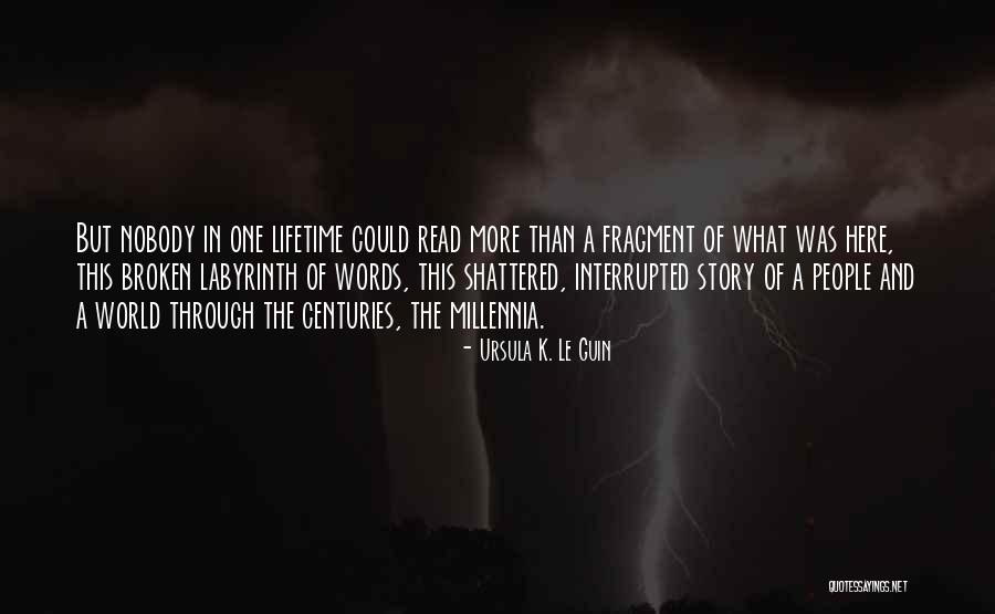 My World Shattered Quotes By Ursula K. Le Guin