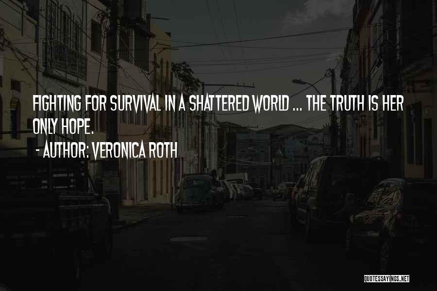 My World Shattered Quotes By Veronica Roth