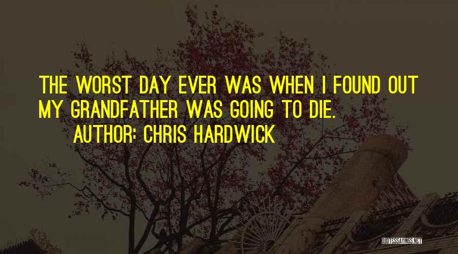 My Worst Day Ever Quotes By Chris Hardwick