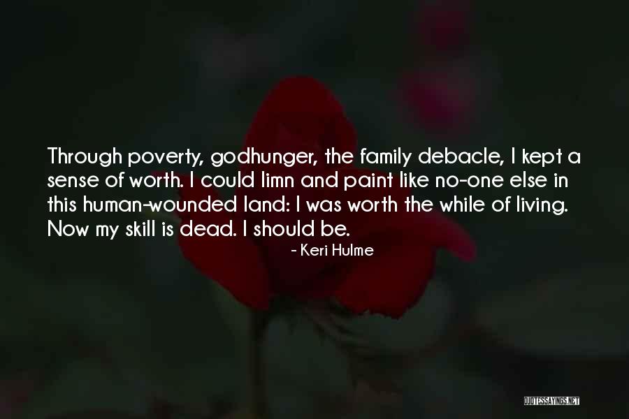 My Worth Quotes By Keri Hulme My Worth Quotes By Keri Hulme