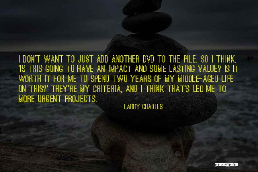 My Worth Quotes By Larry Charles My Worth Quotes By Larry Charles