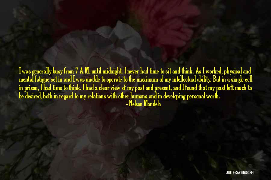 My Worth Quotes By Nelson Mandela My Worth Quotes By Nelson Mandela