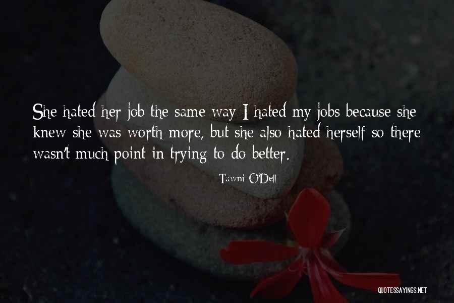 My Worth Quotes By Tawni O'Dell My Worth Quotes By Tawni O'Dell