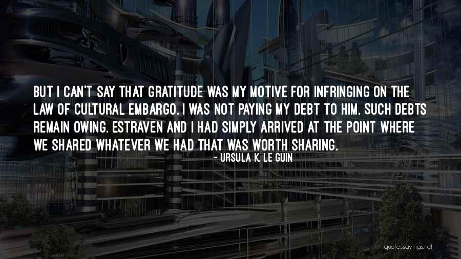 My Worth Quotes By Ursula K. Le Guin My Worth Quotes By Ursula K. Le Guin