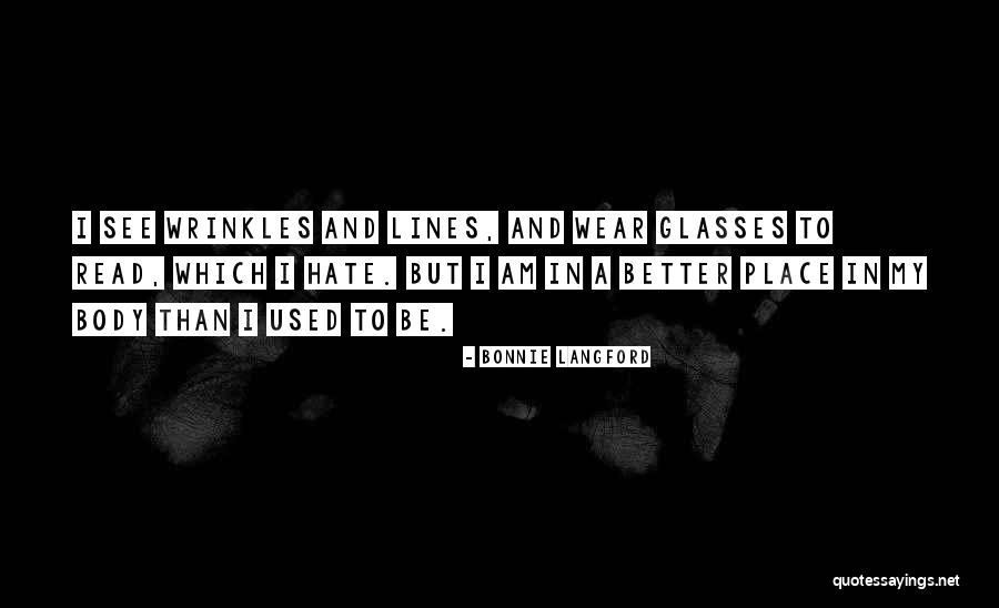My Wrinkles Quotes By Bonnie Langford My Wrinkles Quotes By Bonnie Langford
