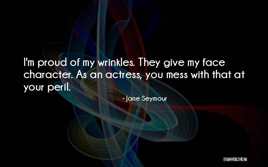 My Wrinkles Quotes By Jane Seymour My Wrinkles Quotes By Jane Seymour