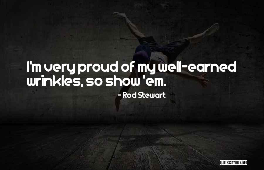 My Wrinkles Quotes By Rod Stewart My Wrinkles Quotes By Rod Stewart