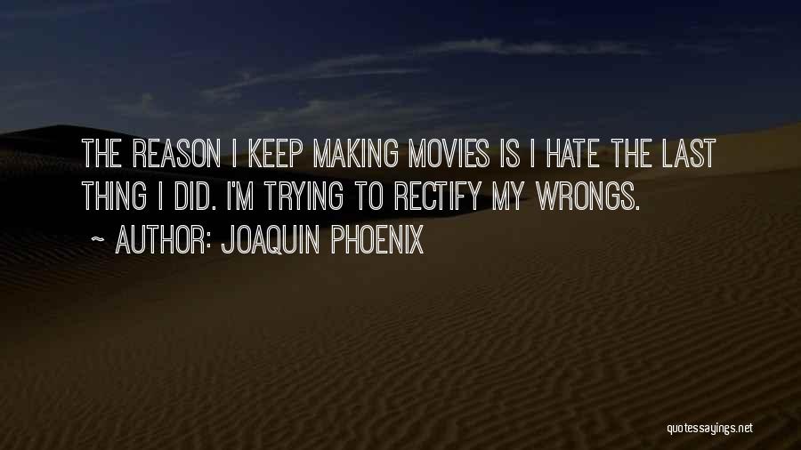 My Wrongs Quotes By Joaquin Phoenix